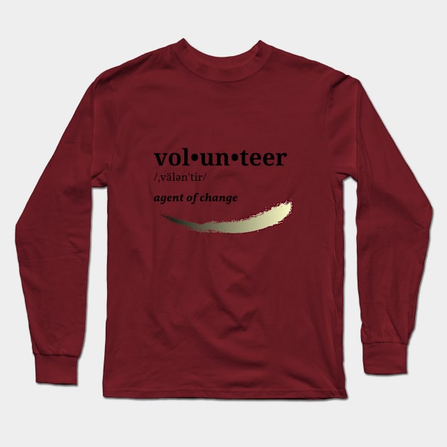 Volunteer - agent of change Long Sleeve T-Shirt by DrZe